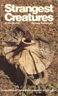 Strangest Creatures All-Color Guide